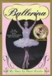 book cover of Ballerina: My Story: Ballerina: My Story by Darci Kistler