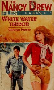 book cover of WHITE WATER TERROR (NANCY DREW FILES 6): WHITE WATER TERROR (Nancy Drew Files) by Caroline Quine