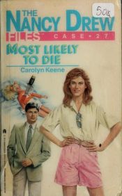 book cover of Most Likely to Die (Nancy Drew Files 27) by Carolyn Keene