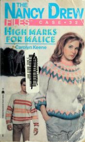 book cover of High Marks for Malice ( Nancy Drew Files 32) by Carolyn Keene