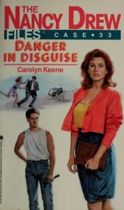 book cover of Danger in Disguise (The Nancy Drew Files, Case #33) by Caroline Quine