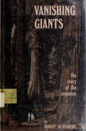book cover of Vanishing giants: the story of the sequoias by Robert Silverberg