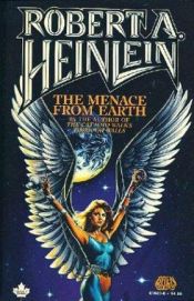 book cover of The Menace from Earth by Роберт Энсон Хайнлайн