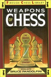 book cover of Weapons of Chess: an Omnibus of Chess Strategy (Fireside Chess Library) by Bruce Pandolfini