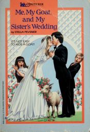 book cover of Me, my goat & my sister's wedding by Stella Pevsner