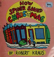 book cover of How the Spider Saved Christmas by Robert Kraus