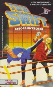 book cover of Tom Swift: Cyborg Kickboxer (Tom Swift 3) by Victor Appleton