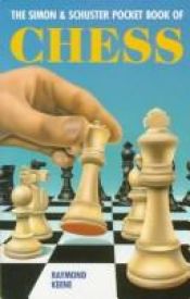 book cover of The Simon & Schuster Pocket Book of Chess by Raymond Keene