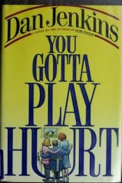 book cover of You Gotta Play Hurt by Dan Jenkins