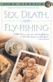 book cover of Sex, Death and Fly-Fishing by John Gierach