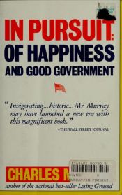 book cover of In Pursuit : Of Happiness and Good Government by Charles A. Murray