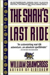 book cover of The Shah's last ride by William Shawcross