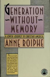 book cover of Generation Without Memory: A Jewish Journey in Christian America by Anne Richardson Roiphe