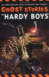 book cover of The Hardy Boys:Ghost Stories by Franklin W. Dixon