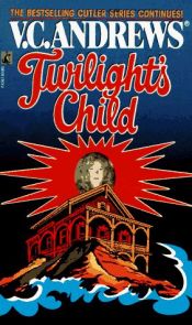 book cover of Twilight's Child by Virginia C. Andrews