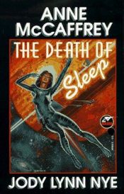 book cover of The Death of Sleep by Anne McCaffrey