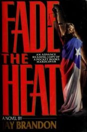 book cover of Fade the Heat by Jay Brandon