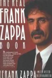 book cover of The Real Frank Zappa Book by Frank Zappa
