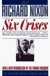 book cover of Six Crises (Richard Nixon Library Editions) by Richard Nixon