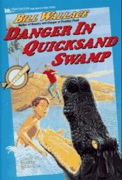 book cover of Danger in Quicksand Swamp by Bill Wallace