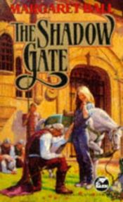 book cover of Shadow Gate by Margaret Ball