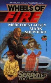 book cover of Serrated Edge 2: Wheels Of Fire by Mercedes Lackeyová