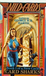 book cover of CARD SHARKS (WILDCARDS 1) (Wild Cards : Book I of a New Cycle) by George Martin
