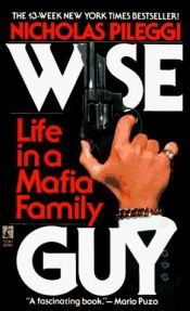 book cover of Wise Guy - Life In A Mafia Family by 尼古拉斯·派勒吉