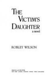 book cover of The victim's daughter by Robley Wilson