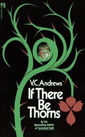 book cover of If There Be Thorns by Virginia C. Andrews