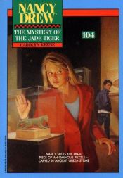 book cover of Nancy Drew Mystery Stories, No 104: Mystery of the Jade Tiger by Carolyn Keene