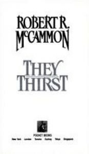 book cover of They Thirst by Робърт Маккамън