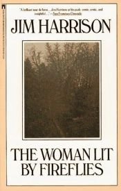 book cover of The woman lit by fireflies by Jim Harrison