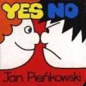 book cover of Yes No by Jan Pienkowski