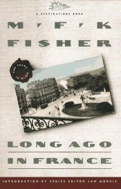 book cover of Long ago in France by M.F.K. Fisher