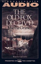 book cover of The Old Fox Deceiv'd by Martha Grimes