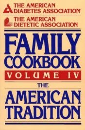 book cover of The American Diabetes Association: The American Dietetic Association Family Cookbook (Family Cookbook) by American Diabetes Association