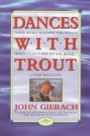 book cover of Dances With Trout by John Gierach