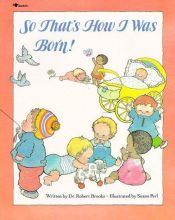 book cover of So That'S How I Was Born by Robert Brooks