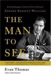 book cover of The man to see : Edward Bennett Williams : ultimate insider : legendary trial lawyer by Evan Thomas