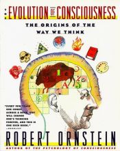 book cover of The evolution of consciousness by Robert E. Ornstein