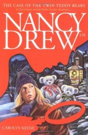 book cover of The Case of the Twin Teddy Bears (Nancy Drew 116) by Carolyn Keene