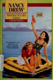 book cover of Trouble at Lake Tahoe (Nancy Drew Files #118) by Carolyn Keene
