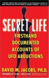 book cover of Secret Life: Firsthand, Documented Accounts of UFO Abductions by David M. Jacobs