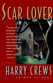 book cover of Scar lover by Harry Crews