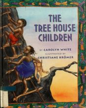 book cover of The tree house children : an African tale by Carolyn White