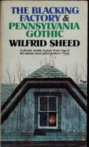 book cover of The blacking Factory and pennsylvania gothic by Wilfrid Sheed