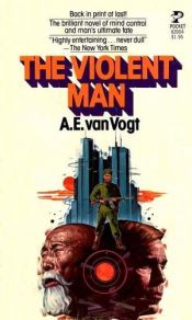 book cover of The Violent Man by Alfred Elton van Vogt