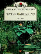 book cover of Water Gardening (Burpee American Gardening Series) by Ken Druse