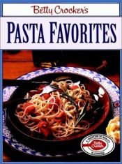 book cover of Betty Crocker's Pasta Favorites (Betty Crocker Paperback) by Betty Crocker